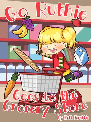 cover image of Go Ruthie Goes to the Grocery Store!